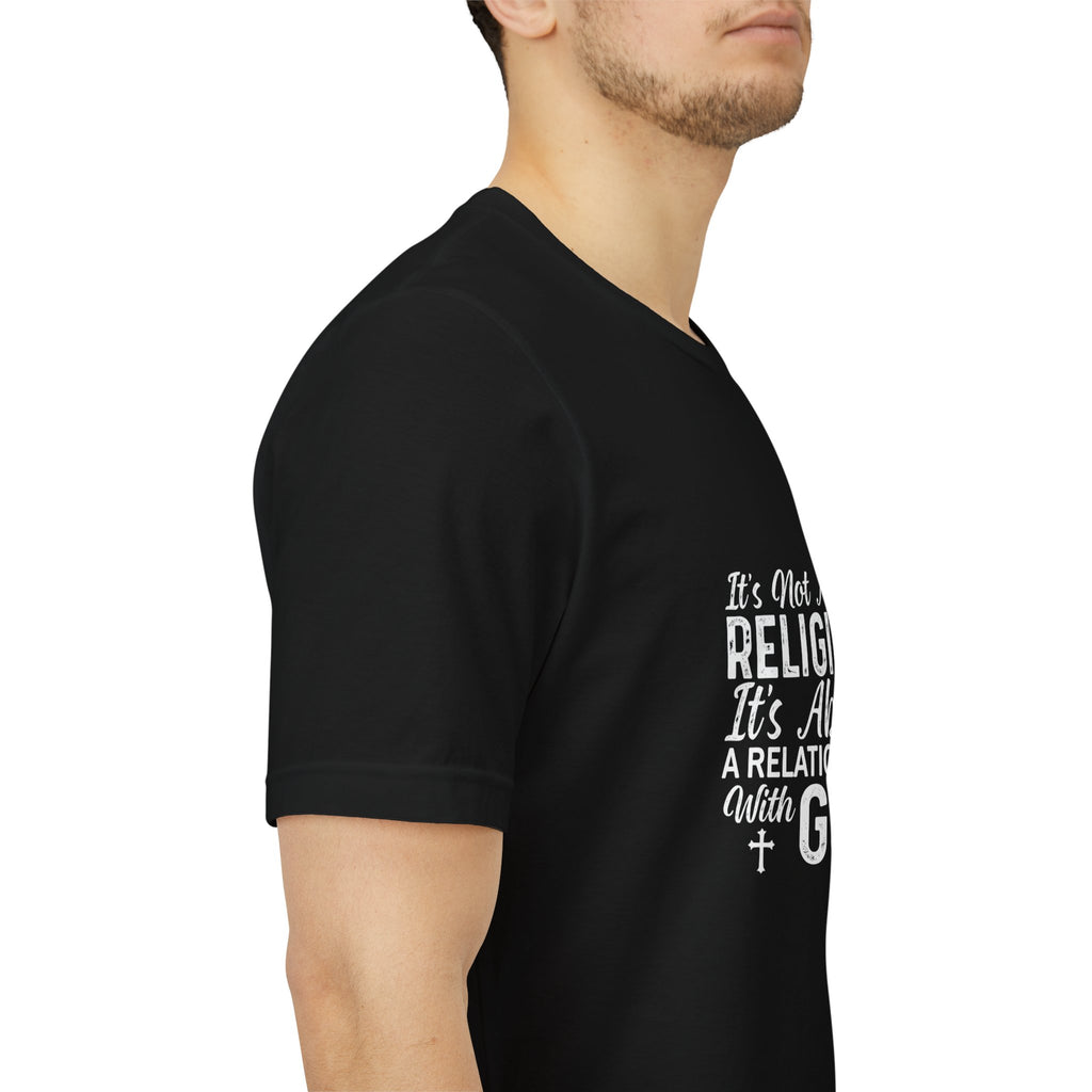 Faith Relationship Tee — "It's Not About Religion, It's About a Relationship with God"