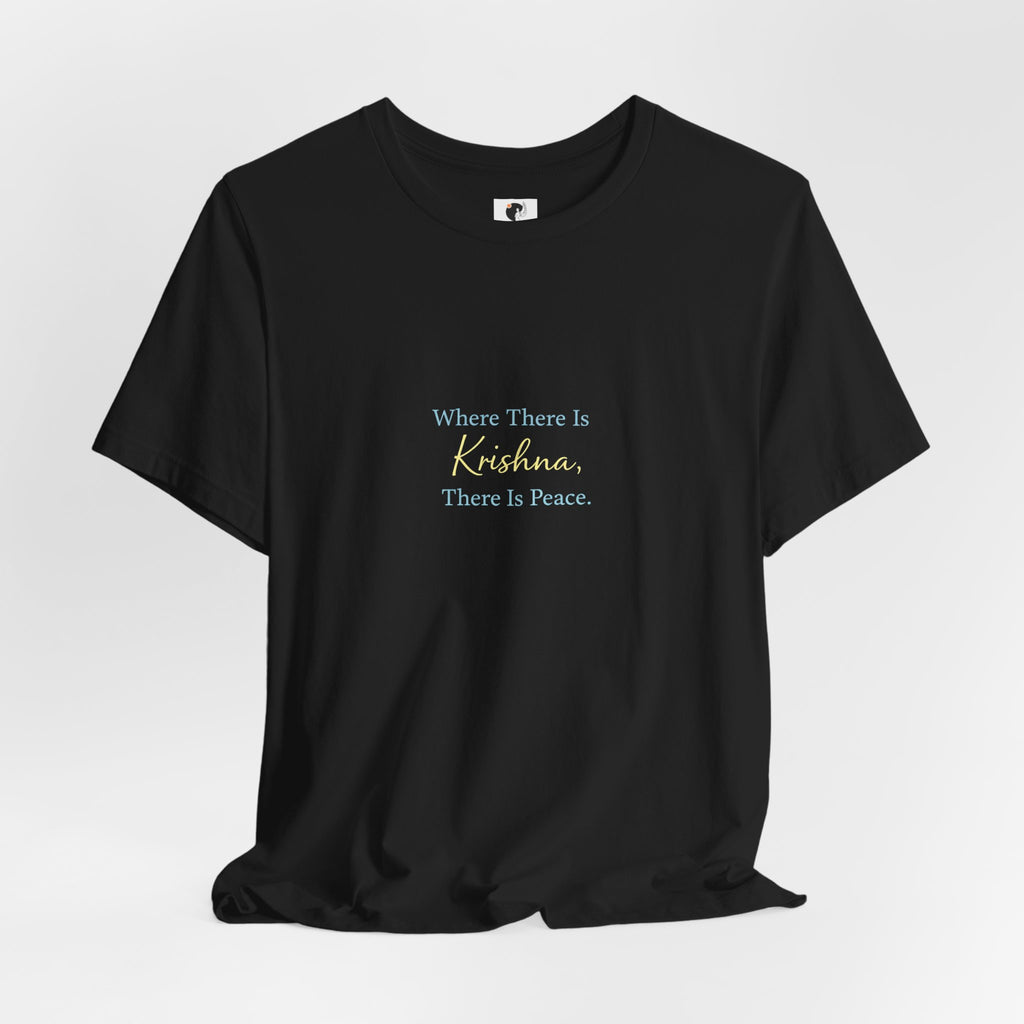 Krishna Peace T-Shirt — "Where There Is Krishna, There Is Peace" Spiritual Yoga Tee